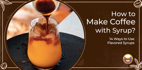 14 Ways To Use Flavored Syrups