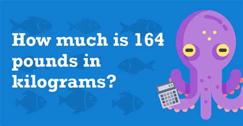 164 Pounds To Kilograms What Is 164 Pounds In Kilograms 164 Pounds To Kilograms What Is 164 Pounds In Kilograms