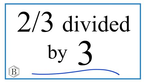 Solve 2 Divided by 3: Quick Insight!