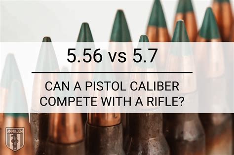 5 56 Vs 5 7 Rifle Cartridge Vs Pistol Cartridge By Ammo Com 5 56 Vs 5 7 Rifle Cartridge Vs Pistol Cartridge By Ammo Com