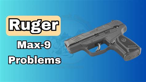 5 Common Ruger Max 9 Problems Insights And Solutions Rock Creek Shooting