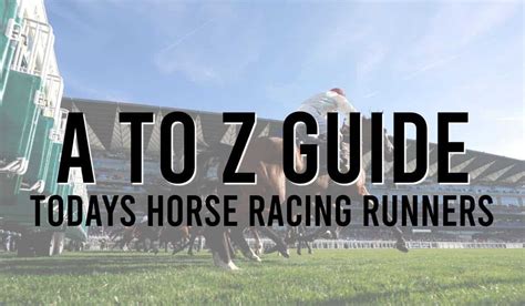 A To Z Of Horses Running Today