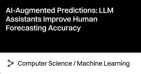 Ai Augmented Predictions Llm Assistants Improve Human Forecasting Accuracy Acm Transactions On Interactive Intelligent Systems