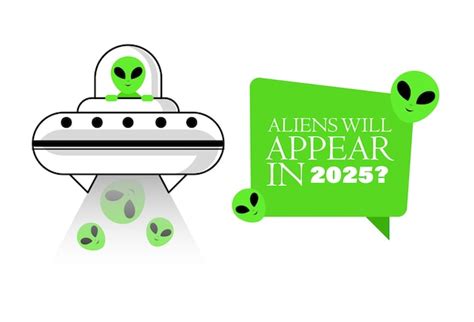 Aliens Will Appear In 2025 Illustration Ufo And Aliens Expected To