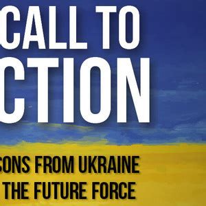 Amp Quot A Call To Action Lessons From Ukraine For The Future Force Amp Quot By Katie