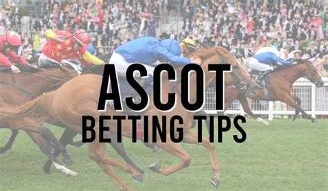 Ascot Tips Today S Ascot Betting Tips From Betway Insider