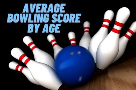 Average Bowling Score For All Ages People Bowling Knowledge