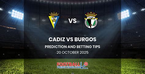 Burgos Vs Cadiz Prediction Spain Segunda Division Predictz Com