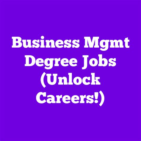 Business Mgmt Degree Jobs Unlock Careers
