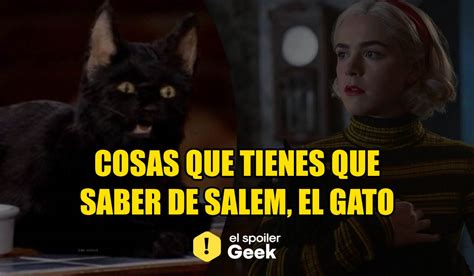 Cosas Que Tienes Que Saber De Salem El Gato Series El Spoiler Geek