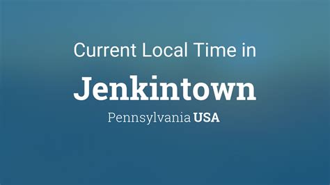 Current Local Time In Jenkintown Pennsylvania Usa Current Local Time In Jenkintown Pennsylvania Usa