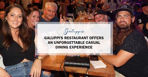 Enjoy A Memorable Casual Dining Experience At Galuppi Amp 39 S