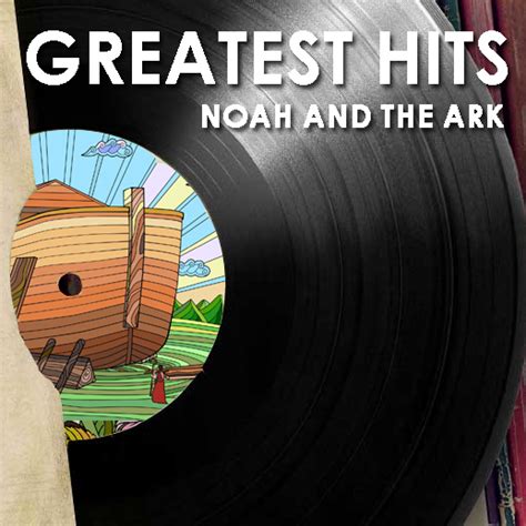 Greatest Hits Of The Bible Noah And The Ark Hampden United Methodist Church