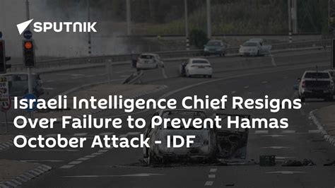 Hamas Attack Israeli Intelligence Chief Resigns For Failing To Prevent
