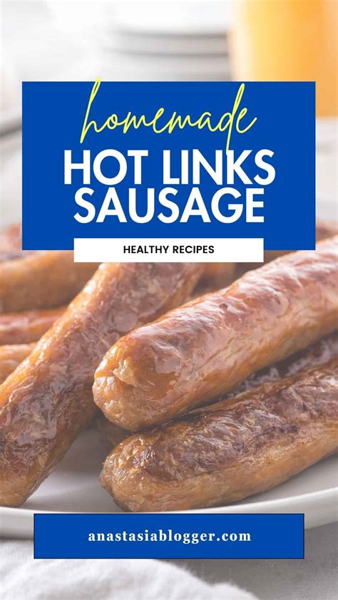 Homemade Hot Links Sausage Recipe Anastasia Blogger How To Start A