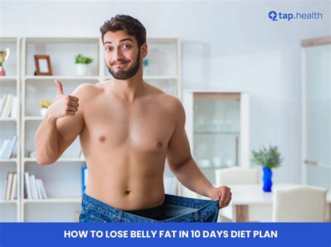 How To Lose Belly Fat In 10 Days Diet Plan Tap Health