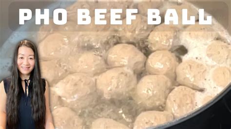 How To Make Beef Ball For Pho Ly Cooks Youtube