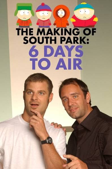 How To Watch And Stream The Making Of South Park 6 Days To Air 2011 On Roku