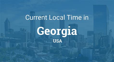 Local Time In Georgia Right Now