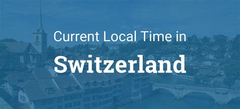 Local Time In Switzerland Right Now