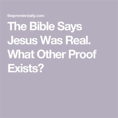 The Bible Says Jesus Was Real What Other Proof Exists