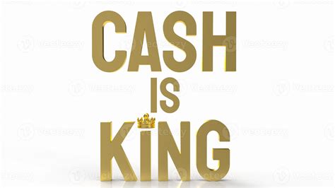 The Gold Word Cash Is King On White Background For Business Content 3D