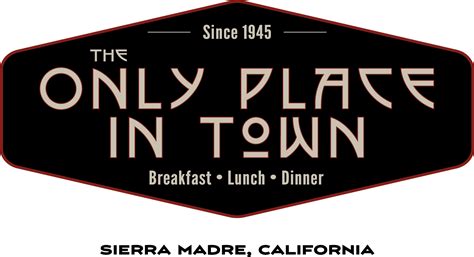 The Only Place In Town Restaurant Sierra Madre 110 W Sierra Madre Blvd Sierra Madre Ca Usa