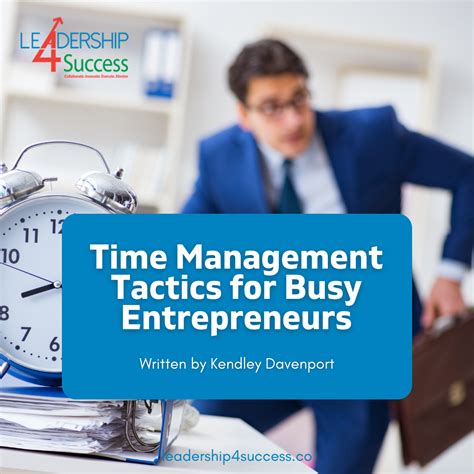 Time Management Tactics For Busy Entrepreneurs Leadership For Success