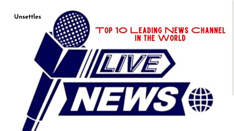 Top 10 Leading News Channel In The World 2026 World Unfolds