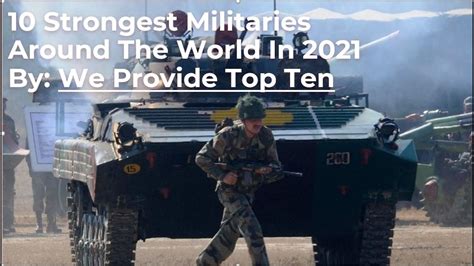 Top 10 Strongest Militaries Around The World In 2021 We Provide Top