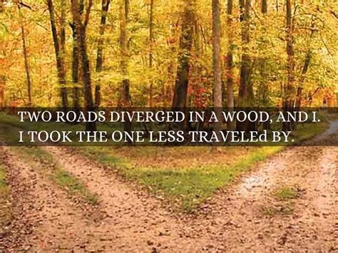 Two Roads Diverged in a Wood: Life’s Choices