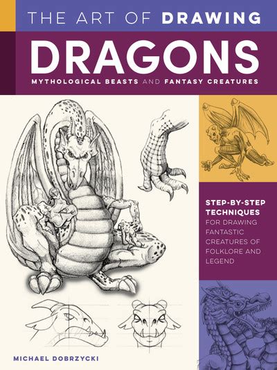 Types Of Dragons Art Of Drawing Dragons Mythological Beasts And Fantasy Creatures Book