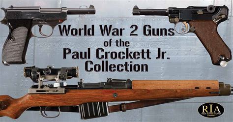 World War 2 Guns Of The Paul Crockett Jr Collection Rock Island Auction