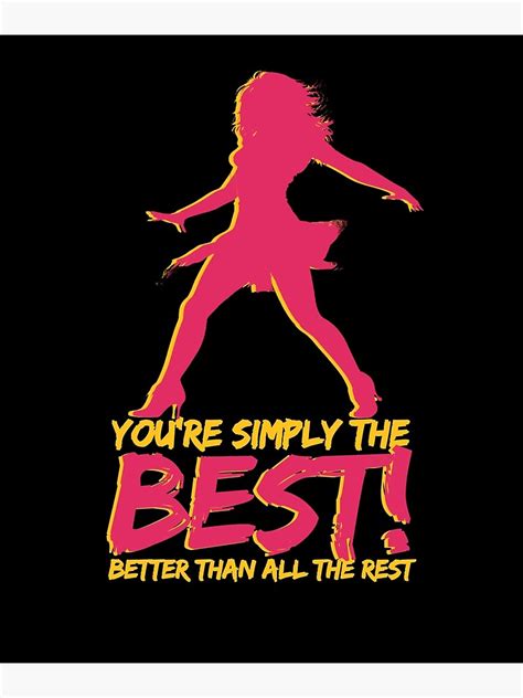 You Re Simply The Best Better Than All The Rest Tina Turner R I P Tina Turner Poster